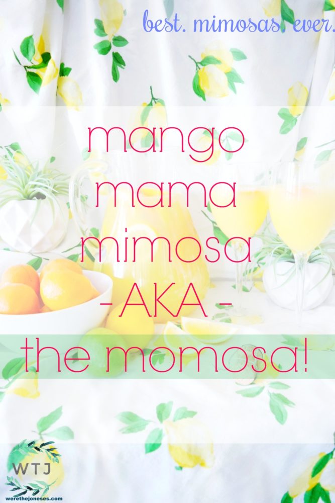 Mango Mama Mimosa AKA The Momosa AKA Mom Juice Best. Mimosa. Ever Recipes Your Friends Will Be Begging Your For Mother's Day Brunch Ideas